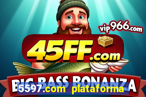 5597.com plataforma de jogos